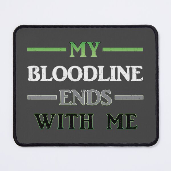 Item preview, My Bloodline Ends With Me designed and sold by AceOfTrades.