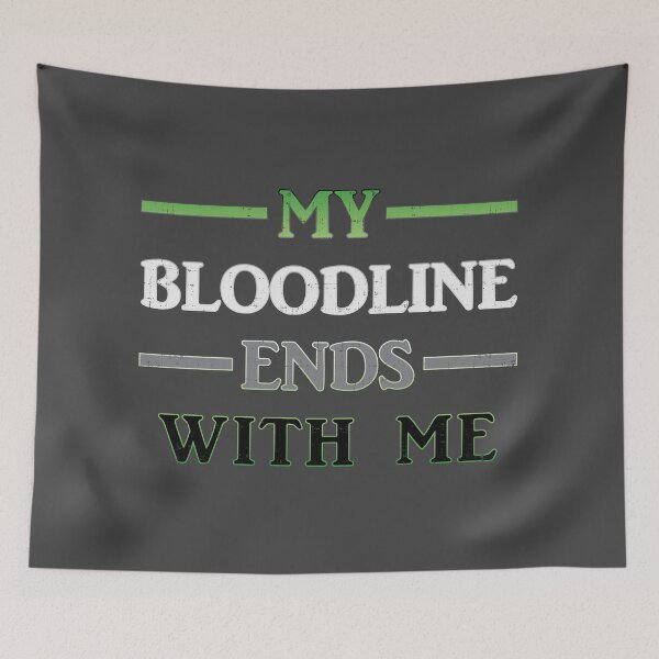 Item preview, My Bloodline Ends With Me designed and sold by AceOfTrades.
