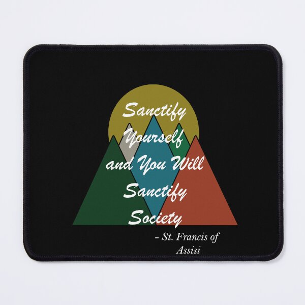 Item preview, Sanctify Yourself and You Will Sanctify Society Saint Francis of Assisi designed and sold by ThirdFall.