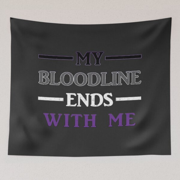 Item preview, My Bloodline Ends With Me designed and sold by AceOfTrades.
