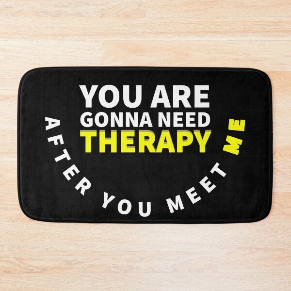 Item preview, You Are Gonna Need Therapy After You Meet Me  designed and sold by ANZI-Shop.