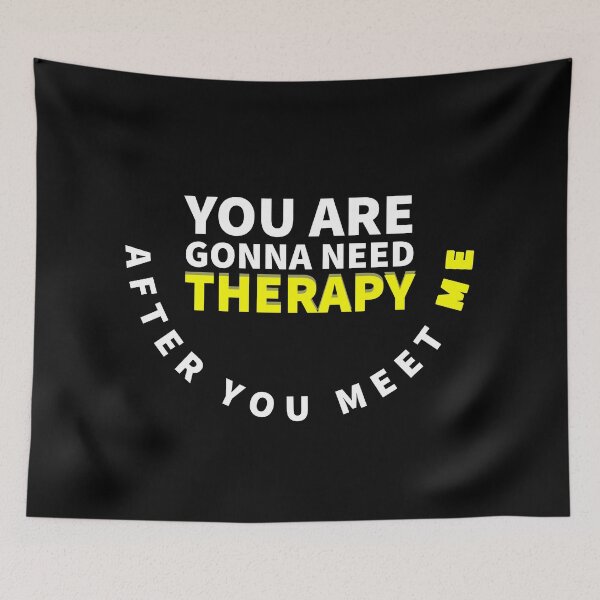 Item preview, You Are Gonna Need Therapy After You Meet Me  designed and sold by ANZI-Shop.