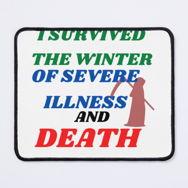 Item preview, I Survived The Winter Of Severe Illness And Death 2 designed and sold by Flashmart99.