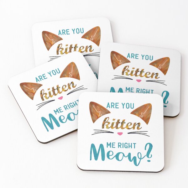 Item preview, Are you kitten me right meow? designed and sold by TimesTwoAngela.