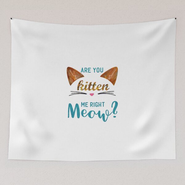Item preview, Are you kitten me right meow? designed and sold by TimesTwoAngela.