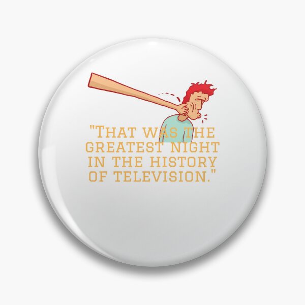 Item preview, For Men Women That Was The Greatest Night In The History Of Television designed and sold by KennyBins1980.