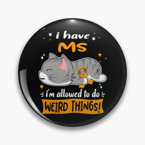 Item preview, MS Awareness, I Have MS i'm Allowed to do Weird Things! designed and sold by Tammyilaria.