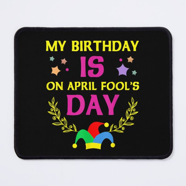 Item preview, April Fools Day Birthday - It's My Birthday Funny designed and sold by omarslswiecah.