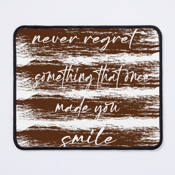 Item preview, never regret something that once made you smile designed and sold by ikrame-shop.