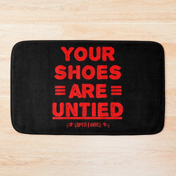 Item preview, April Fools Day Your Shoes Are Untied  designed and sold by omarslswiecah.