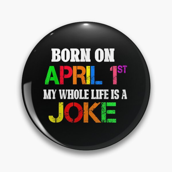 Item preview, Born On April 1st My Life Is A Joke April Fools Day Birthday  designed and sold by omarslswiecah.