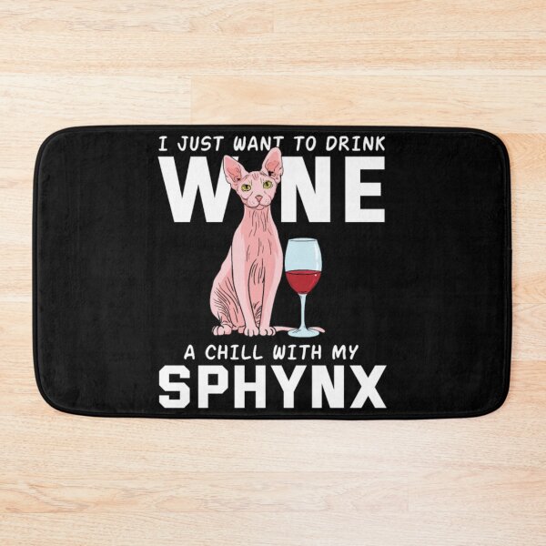 Item preview, Just want drink wine with sphynx cat designed and sold by jackienorfolkal.