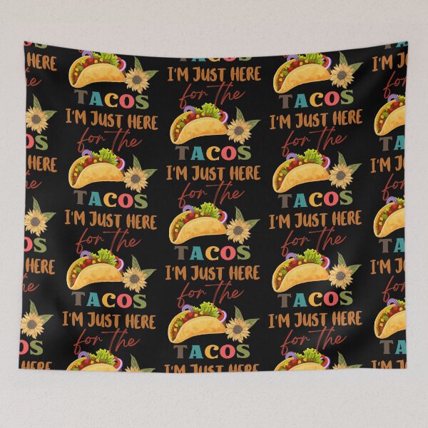 Item preview, I’m Just Here For The Tacos designed and sold by dalypdesign.
