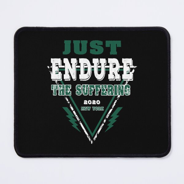 Item preview, Just Endure The Suffering designed and sold by KathleenPe8784.