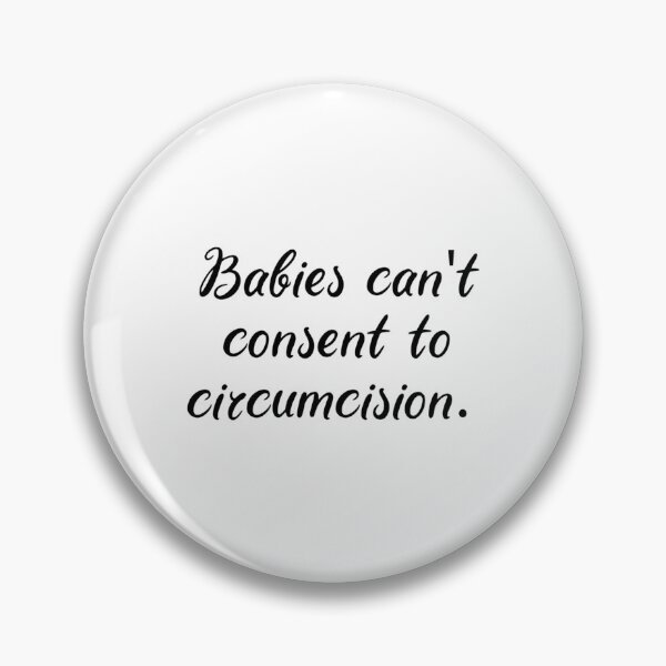 Item preview, Babies Can_t Consent to Circumcision    designed and sold by SizzlesStores.
