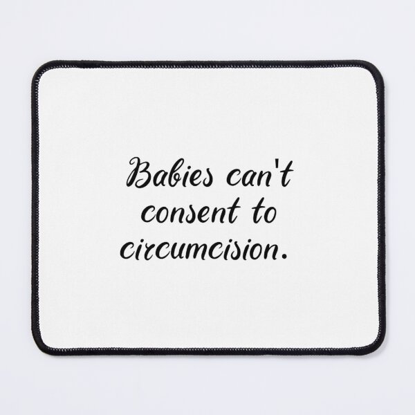Item preview, Babies Can_t Consent to Circumcision    designed and sold by SizzlesStores.