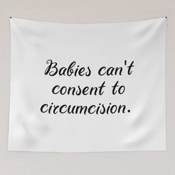 Item preview, Babies Can_t Consent to Circumcision    designed and sold by SizzlesStores.