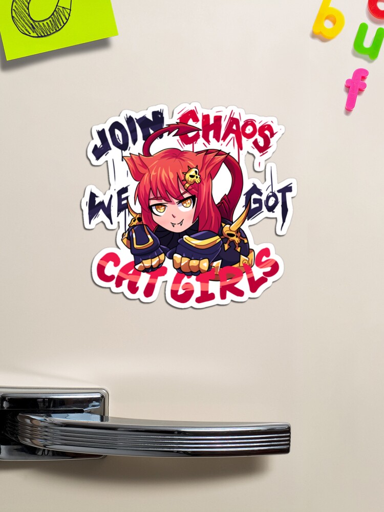 Join Chaos, we got Cat Girls! Magnet for Sale by Skyao