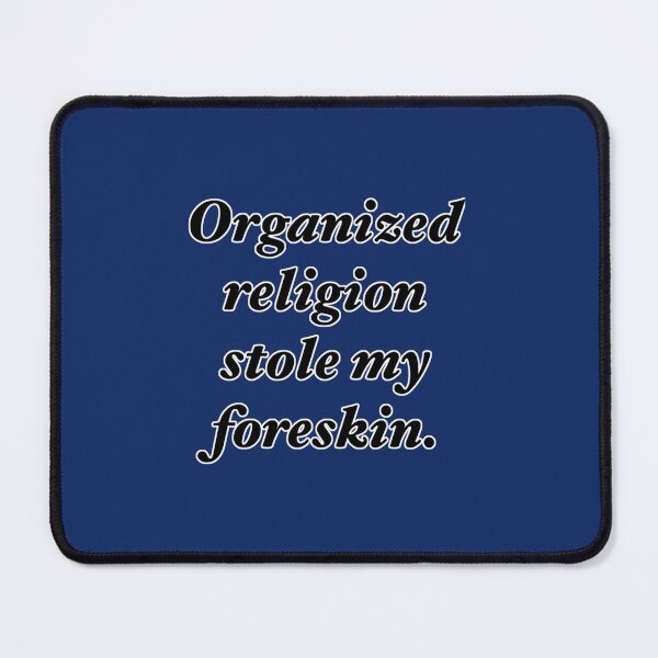 Item preview, Organized religion stole my foreskin. designed and sold by SizzlesStores.