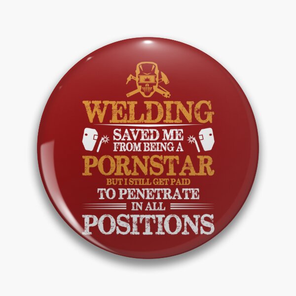 Item preview, Welding Saved Me From Being A Pornstar But I Still Get Paid   designed and sold by StreetsHype.