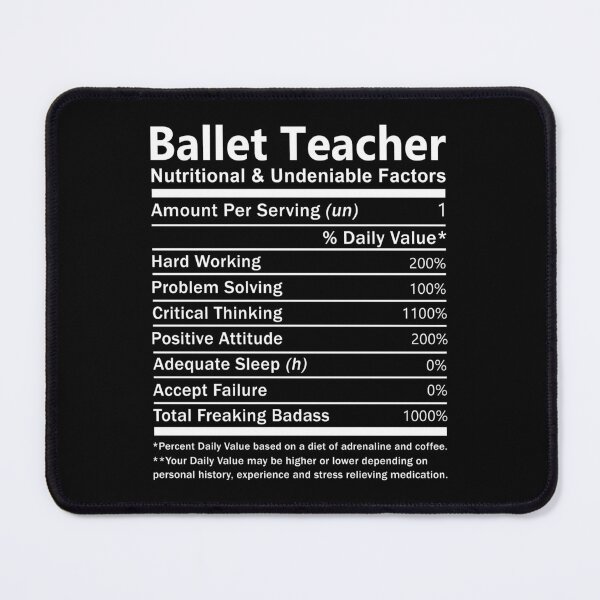 Item preview, Ballet Teacher T Shirt - Nutritional And Undeniable Factors Gift Item Tee designed and sold by watkinsmat.