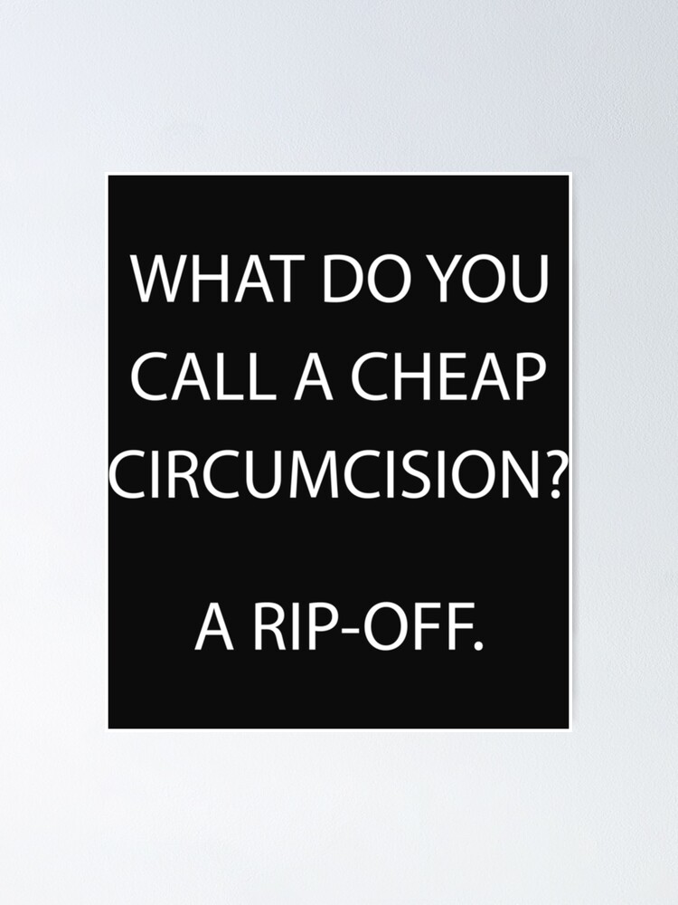 what-do-you-call-a-cheap-circumcision-a-rip-off-poster-by