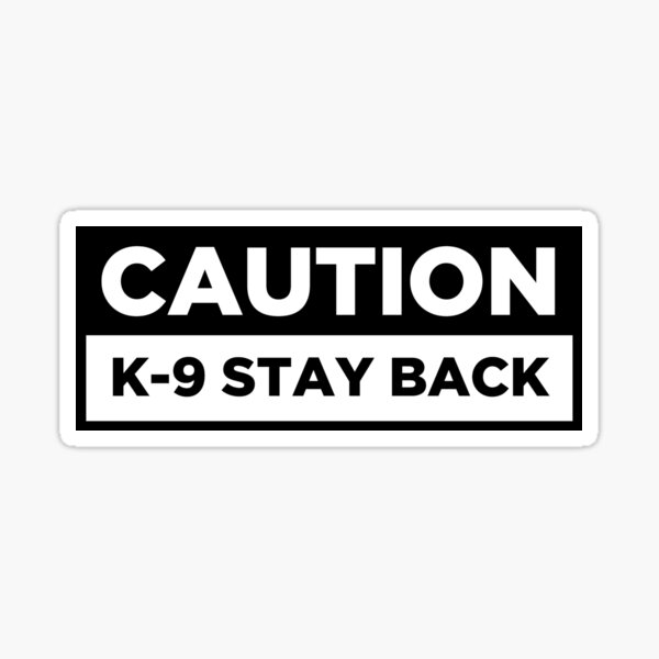 Caution k9 best sale