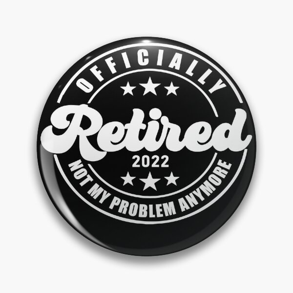 Artikelvorschau, Officially Retired 2022 Not My Problem entworfen und verkauft von RoguePixel.