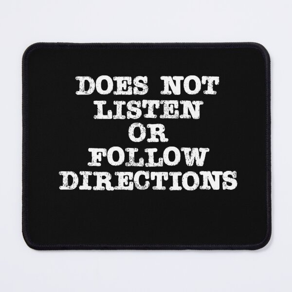 Item preview, Does Not Listen or Follow Directions designed and sold by RoguePixel.