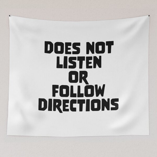 Item preview, Does Not Listen or Follow Directions designed and sold by RoguePixel.