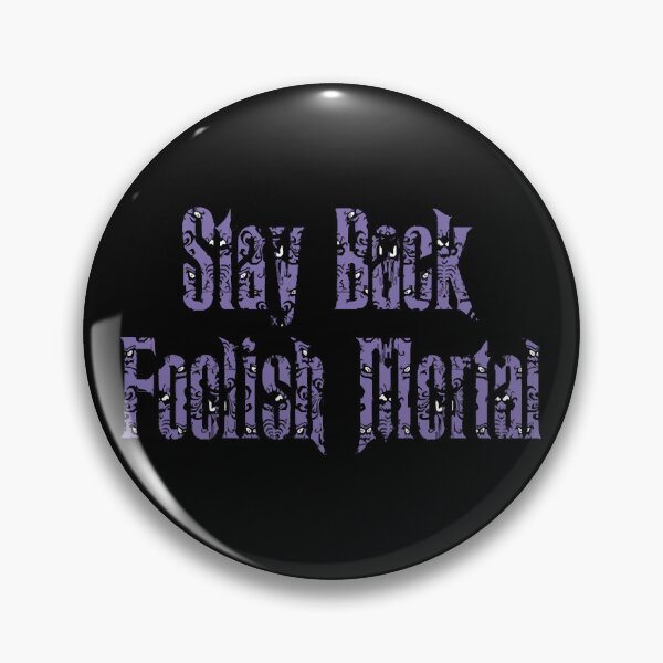 Item preview, Haunted Mansion Stay Back Foolish Mortal designed and sold by HamzaZijlmans.