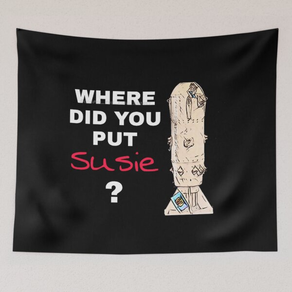 Item preview, Where did you put Susie Classic . designed and sold by tornerkanuan.
