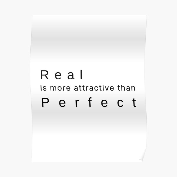 real-is-more-attractive-than-perfect-design-poster-by-word-mind