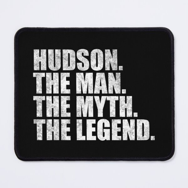 Item preview, Hudson Name Hudson The Man The Myth The legend designed and sold by Teelogic.