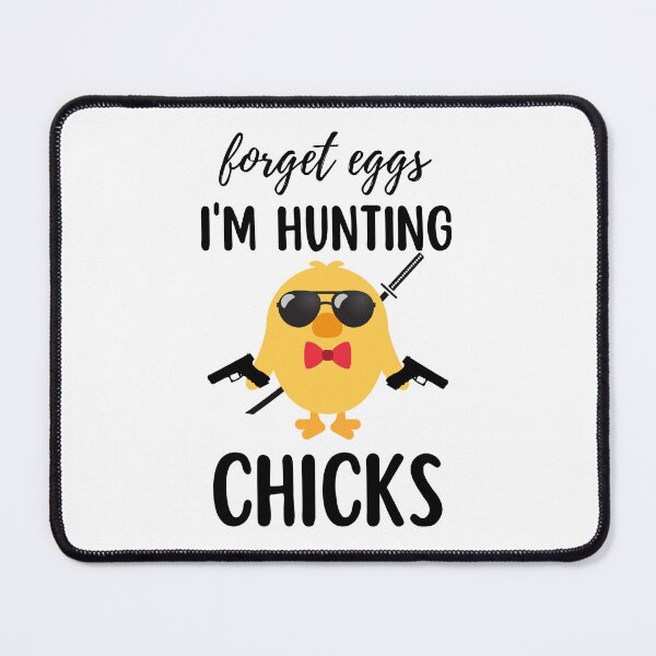 Item preview, Forget Eggs I’m Hunting Chicks designed and sold by HolyWater SHOP.