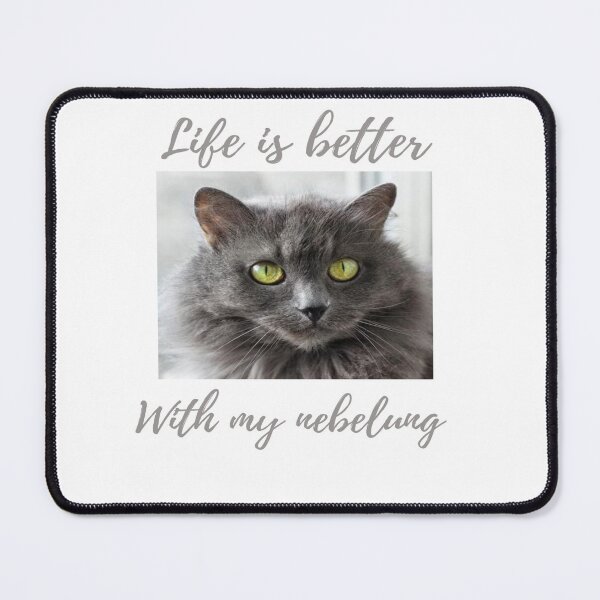 Item preview, Life is better with my nebelung designed and sold by NGstil.