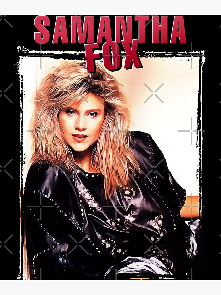 Vintage Photograp Samantha Fox Style Poster For Sale By Dnbarros8350 Redbubble 