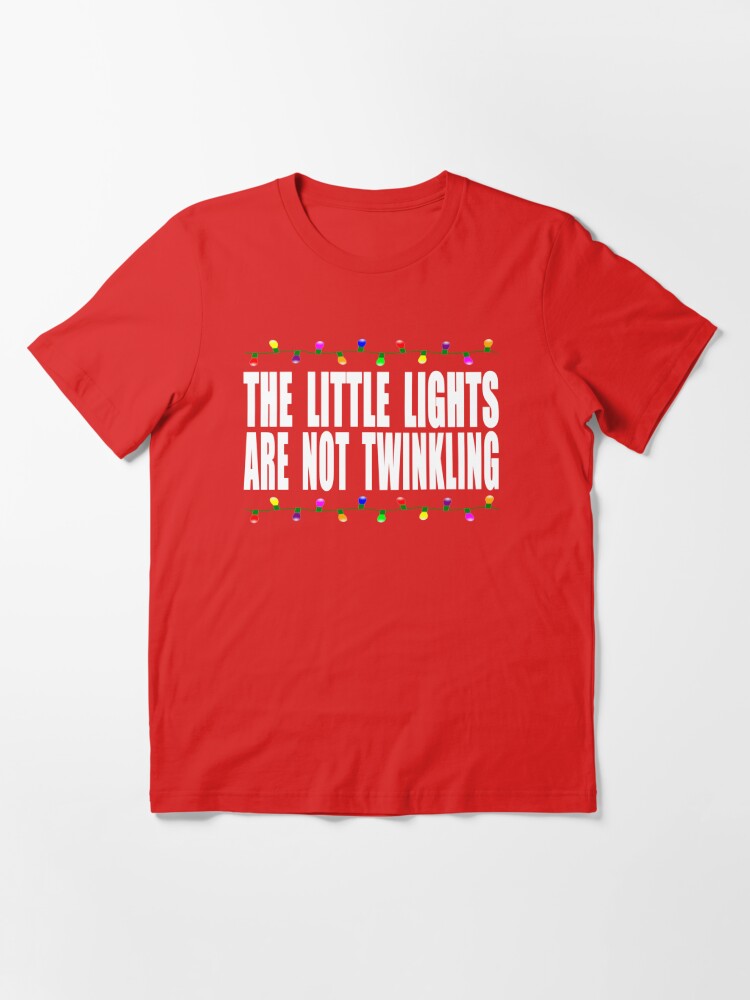 Disover Christmas Vacation Quote - The Little Lights Are Not Twinkling  T-Shirt