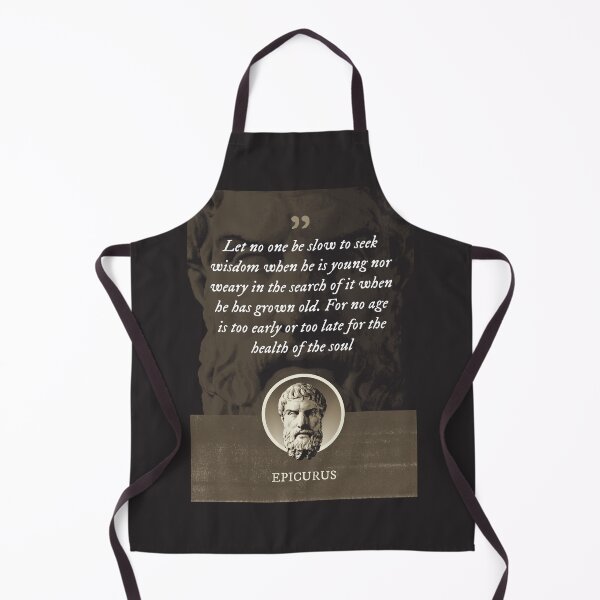 Item preview, Epicurus - Let no one be slow to seek wisdom when he is young nor weary in the search of it when he has grown old. For no age is too early or too late for the health of the soul designed and sold by Syahrasi.