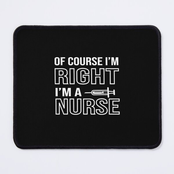 Item preview, Nurse is Always Right designed and sold by ThomasRevelle23.