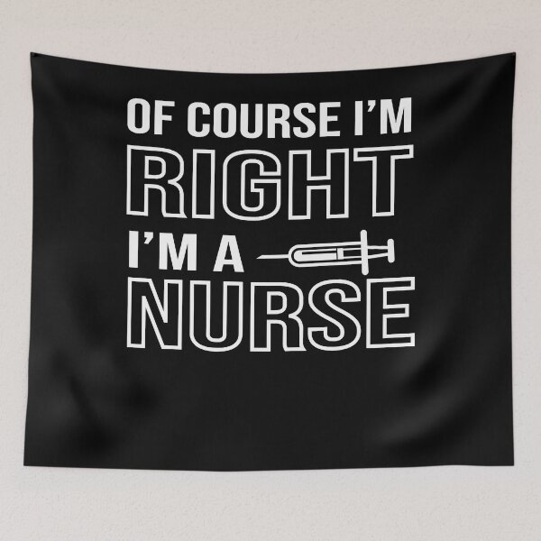 Item preview, Nurse is Always Right designed and sold by ThomasRevelle23.