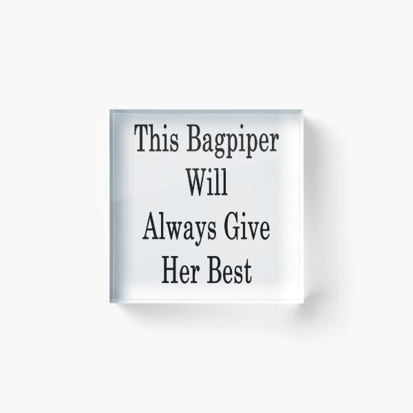 Item preview, This Bagpiper Will Always Give Her Best  designed and sold by supernova23.