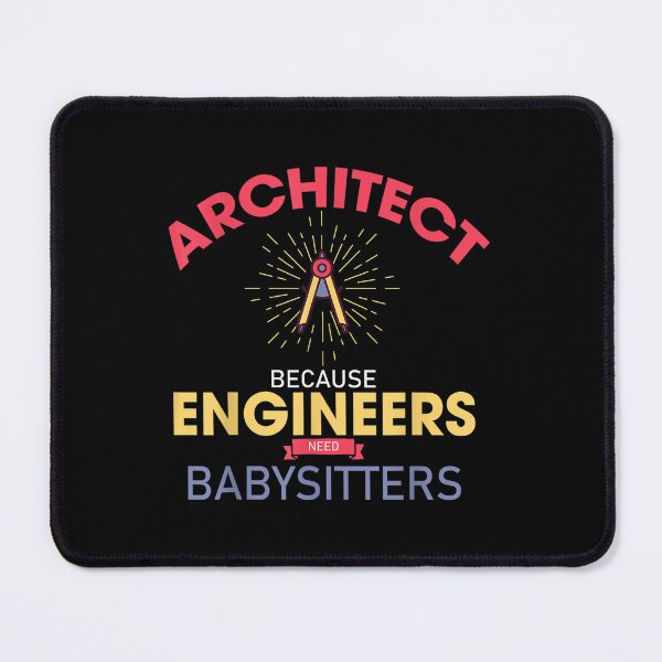 Item preview, Architect Engineers Need Babysitters For Architects designed and sold by laurateam.