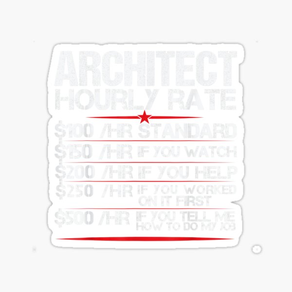 "Architect Funny Hourly Rate architects gift" Sticker by laurateam Redbubble