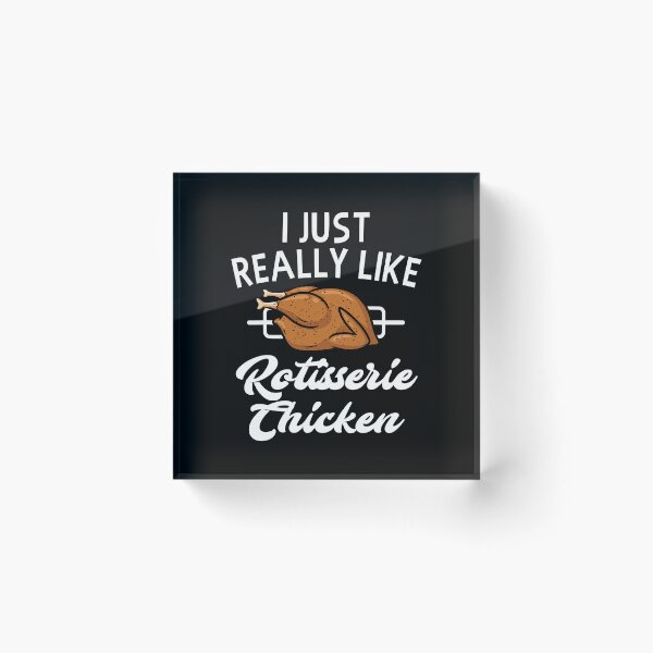 Item preview, I Just Really Like Rotisserie Chicken Funny Chicken Lover designed and sold by davetmccall.
