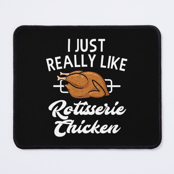 Item preview, I Just Really Like Rotisserie Chicken Funny Chicken Lover designed and sold by davetmccall.
