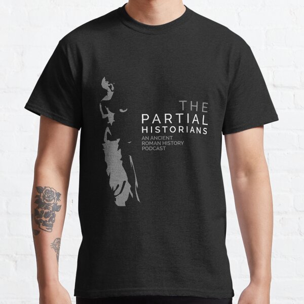 The Partial Historians Podcast Classic T-Shirt