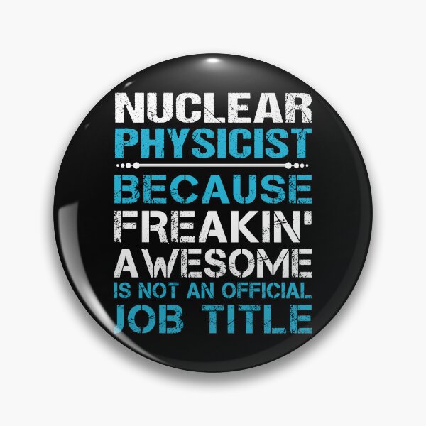 Item preview, Nuclear Physicist T Shirt - Freaking Awesome Gift Item Tee designed and sold by watkinsmat.