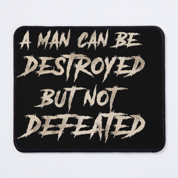 Item preview, A man can be destroyed but not defeated designed and sold by JoyceGray.