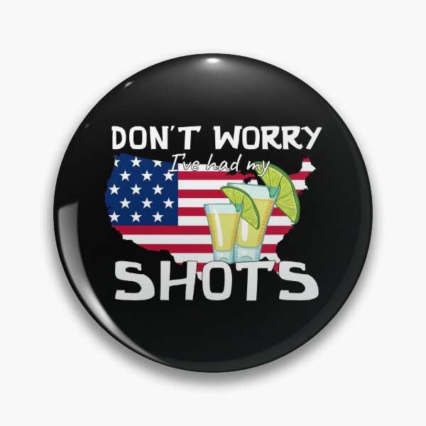 Item preview, Don't Worry I've Had Both My Shots Funny Two Shots Tequila designed and sold by PoppyPu3.